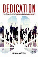 Dedication: The Foundations of Huawei's Hr Management By Huang W