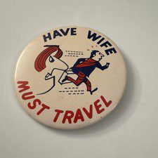Vintage 1960s Have Wife Must Travel Pin Big Funny Cartoon Husband Comedy EB6