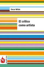 El crtico como artista: (low cost). Edici?n limitada by Oscar Wilde (Spanish) Pa