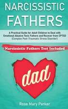 Narcissistic Fathers: Practical Guide for Adult Children to Deal with Emotio...