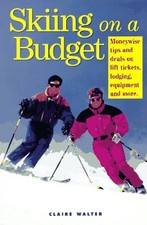 SKIING ON A BUDGET: MONEYWISE TIPS AND DEALS ON LIFT By Claire Walter EXCELLENT