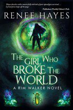 The Girl Who Broke the World: Book One - Publishers Weekly Editor's Pick...