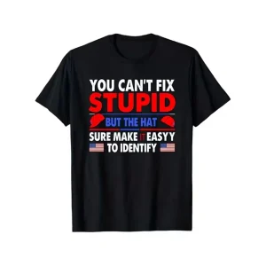 Funny You Cant Fix Stupid T Shirt With And Id Designcotton T Shirt For Men And Women Able Round Neck Casual Shirt Humor Clothing Black Local Warehouse Delivery Enjoy Discounts For Easter Halloween Thanksgiving Christmas